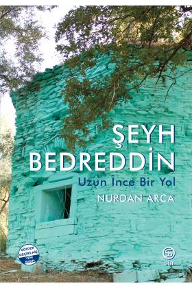 Şeyh Bedreddin Uzun İnce Bir Yol - Nurdan Arca