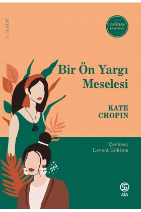 Bir Ön Yargı Meselesi - Kate Chopin