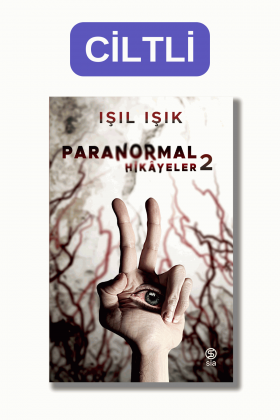 CİLTLİ - Paranormal Hikayeler 2 - Işıl Işık