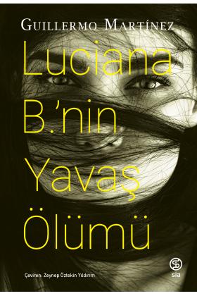 Luciana B.’nin Yavaş Ölümü - Guillermo Martínez