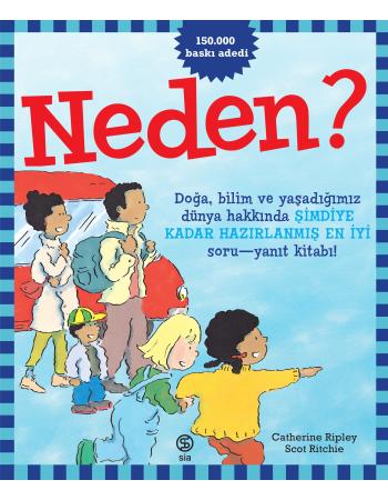 Neden? Doğa, bilim ve yaşadığımız dünya hakkında ŞİMDİYE KADAR HAZIRLANMIŞ EN İYİ soru - yanıt kitabı!