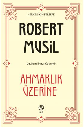 Ahmaklık Üzerine - Robert Musil