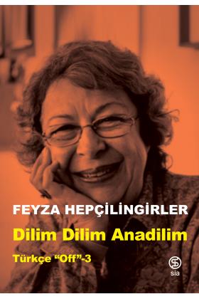 Dilim Dilim Anadilim - Türkçe “Off”-3 - Feyza Hepçilingirler