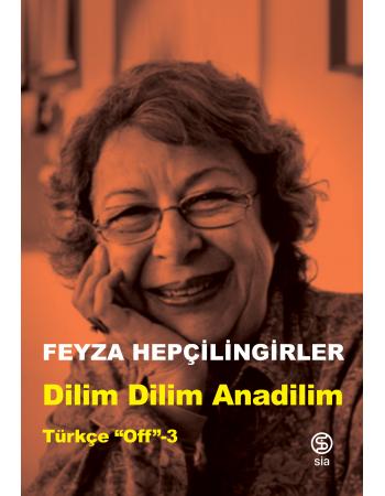 Dilim Dilim Anadilim - Türkçe “Off”-3 - Feyza Hepçilingirler