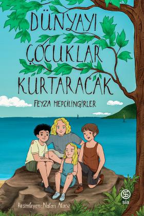 Dünyayı Çocuklar Kurtaracak - Feyza Hepçilingirler