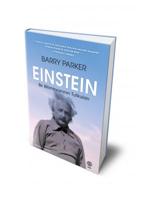 Einstein: Bir Biliminsanının Tutkuları - Barry Parker
