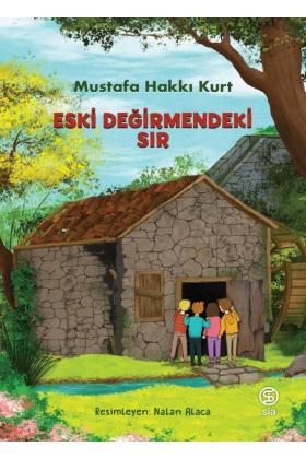 Eski Değirmendeki Sır - Mustafa Hakkı Kurt