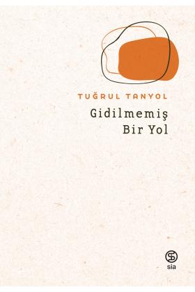 Gidilmemiş Bir Yol - Tuğrul Tanyol