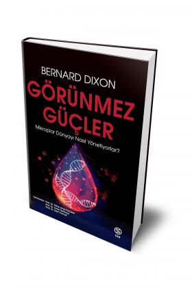 Görünmez Güçler - Bernard Dixon