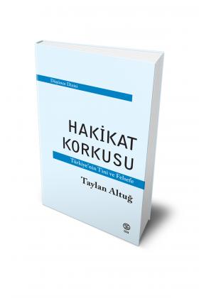 Hakikat Korkusu Türkiye’nin Tini ve Felsefe - Taylan Altuğ