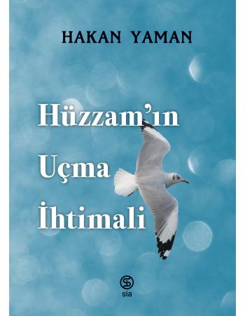 Hüzzam’ın Uçma İhtimali - Hakan Yaman