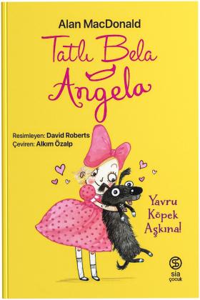 Tatlı Bela Angela - Yavru Köpek Aşkına - Alan MacDonald