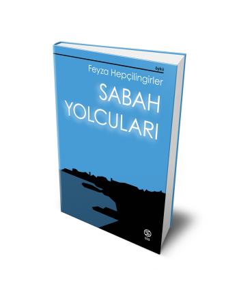 Sabah Yolcuları - Feyza Hepçilingirler