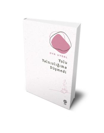 Yolu Yalnızlığıma Düşmedi - Oya Uysal
